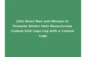 [Hot Item] Men and Women to Promote Winter Hats Monochrome Custom Knit Caps Cap with a Custom Logo