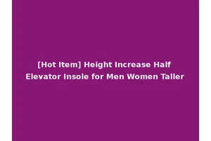 [Hot Item] Height Increase Half Elevator Insole for Men Women Taller