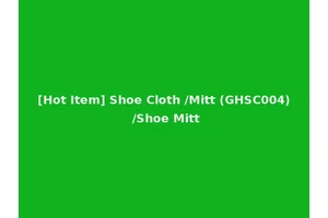 [Hot Item] Shoe Cloth /Mitt (GHSC004) /Shoe Mitt