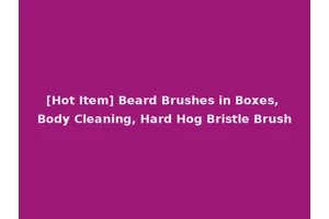 [Hot Item] Beard Brushes in Boxes, Body Cleaning, Hard Hog Bristle Brush