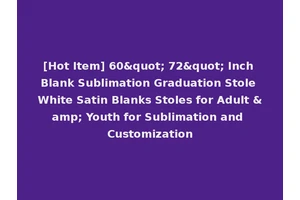 [Hot Item] 60" 72" Inch Blank Sublimation Graduation Stole White Satin Blanks Stoles for Adult &amp; Youth for Sublimation and Customization