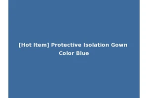 [Hot Item] Protective Isolation Gown Color Blue