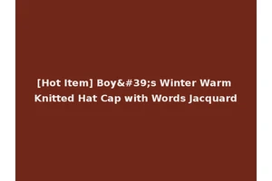 [Hot Item] Boy's Winter Warm Knitted Hat Cap with Words Jacquard