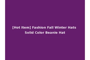[Hot Item] Fashion Fall Winter Hats Solid Color Beanie Hat