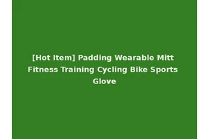 [Hot Item] Padding Wearable Mitt Fitness Training Cycling Bike Sports Glove