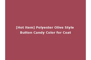 [Hot Item] Polyester Olive Style Button Candy Color for Coat