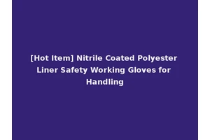 [Hot Item] Nitrile Coated Polyester Liner Safety Working Gloves for Handling