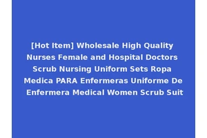 [Hot Item] Wholesale High Quality Nurses Female and Hospital Doctors Scrub Nursing Uniform Sets Ropa Medica PARA Enfermeras Uniforme De Enfermera Medical Women Scrub Suit