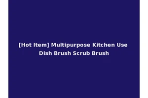 [Hot Item] Multipurpose Kitchen Use Dish Brush Scrub Brush