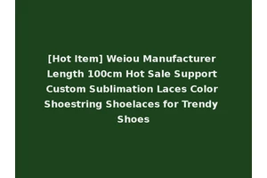 [Hot Item] Weiou Manufacturer Length 100cm Hot Sale Support Custom Sublimation Laces Color Shoestring Shoelaces for Trendy Shoes