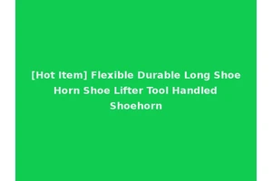 [Hot Item] Flexible Durable Long Shoe Horn Shoe Lifter Tool Handled Shoehorn