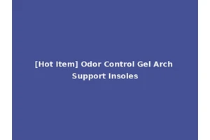 [Hot Item] Odor Control Gel Arch Support Insoles