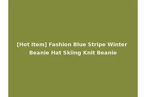[Hot Item] Fashion Blue Stripe Winter Beanie Hat Skiing Knit Beanie