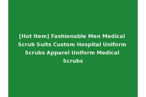 [Hot Item] Fashionable Men Medical Scrub Suits Custom Hospital Uniform Scrubs Apparel Uniform Medical Scrubs