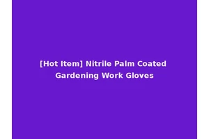 [Hot Item] Nitrile Palm Coated Gardening Work Gloves