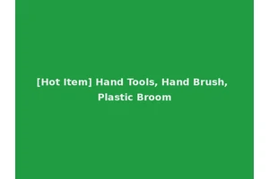 [Hot Item] Hand Tools, Hand Brush, Plastic Broom