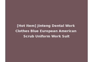 [Hot Item] Jinteng Dental Work Clothes Blue European American Scrub Uniform Work Suit