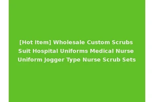 [Hot Item] Wholesale Custom Scrubs Suit Hospital Uniforms Medical Nurse Uniform Jogger Type Nurse Scrub Sets