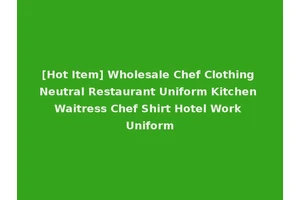 [Hot Item] Wholesale Chef Clothing Neutral Restaurant Uniform Kitchen Waitress Chef Shirt Hotel Work Uniform