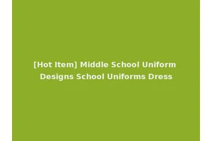 [Hot Item] Middle School Uniform Designs School Uniforms Dress