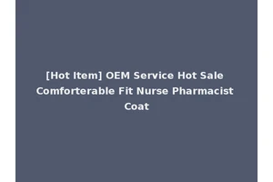 [Hot Item] OEM Service Hot Sale Comforterable Fit Nurse Pharmacist Coat
