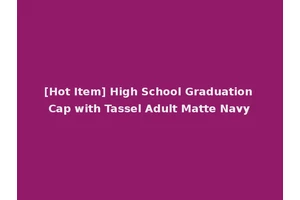 [Hot Item] High School Graduation Cap with Tassel Adult Matte Navy