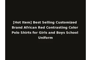 [Hot Item] Best Selling Customized Brand African Red Contrasting Color Polo Shirts for Girls and Boys School Uniform