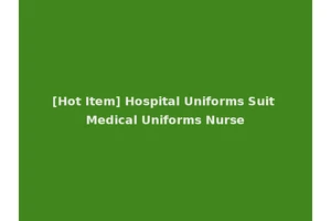[Hot Item] Hospital Uniforms Suit Medical Uniforms Nurse