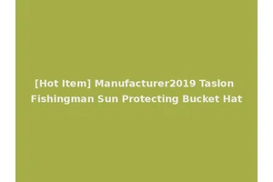 [Hot Item] Manufacturer2019 Taslon Fishingman Sun Protecting Bucket Hat