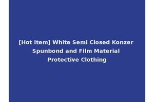 [Hot Item] White Semi Closed Konzer Spunbond and Film Material Protective Clothing