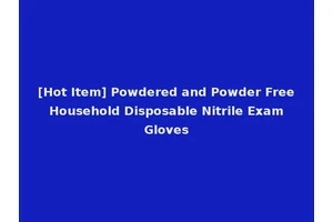 [Hot Item] Powdered and Powder Free Household Disposable Nitrile Exam Gloves