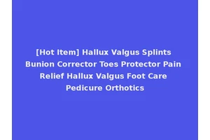 [Hot Item] Hallux Valgus Splints Bunion Corrector Toes Protector Pain Relief Hallux Valgus Foot Care Pedicure Orthotics