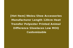 [Hot Item] Weiou Shoe Accessories Manufacturer Length 120cm Heat Transfer Polyester Printed Animal Difference Shoelaces Low MOQ Customizable