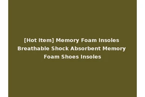 [Hot Item] Memory Foam Insoles Breathable Shock Absorbent Memory Foam Shoes Insoles