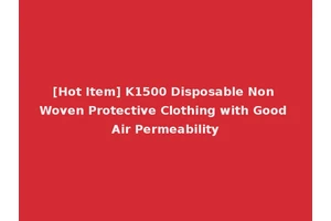 [Hot Item] K1500 Disposable Non Woven Protective Clothing with Good Air Permeability