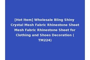 [Hot Item] Wholesale Bling Shiny Crystal Mesh Fabric Rhinestone Sheet Mesh Fabric Rhinestone Sheet for Clothing and Shoes Decoration (TM224)