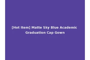[Hot Item] Matte Sky Blue Academic Graduation Cap Gown