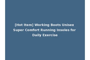 [Hot Item] Working Boots Unisex Super Comfort Running Insoles for Daily Exercise