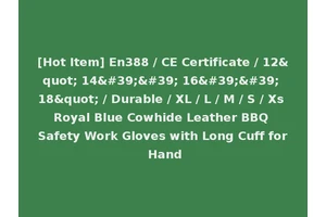 [Hot Item] En388 / CE Certificate / 12" 14'' 16'' 18" / Durable / XL / L / M / S / Xs Royal Blue Cowhide Leather BBQ Safety Work Gloves with Long Cuff for Hand
