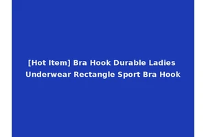 [Hot Item] Bra Hook Durable Ladies Underwear Rectangle Sport Bra Hook