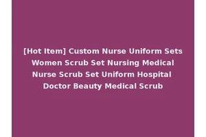 [Hot Item] Custom Nurse Uniform Sets Women Scrub Set Nursing Medical Nurse Scrub Set Uniform Hospital Doctor Beauty Medical Scrub