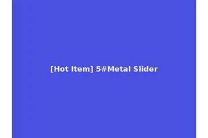 [Hot Item] 5#Metal Slider