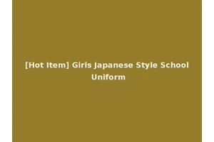 [Hot Item] Girls Japanese Style School Uniform