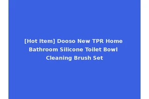 [Hot Item] Dooso New TPR Home Bathroom Silicone Toilet Bowl Cleaning Brush Set