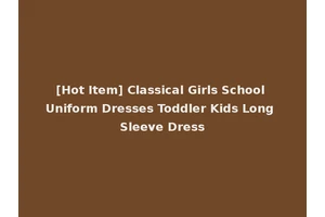 [Hot Item] Classical Girls School Uniform Dresses Toddler Kids Long Sleeve Dress