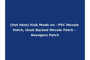 [Hot Item] Hulk Mode on - PVC Morale Patch, Hook Backed Morale Patch - Avengers Patch