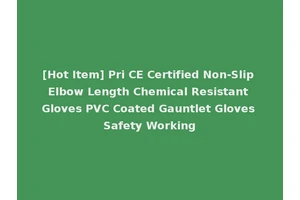 [Hot Item] Pri CE Certified Non-Slip Elbow Length Chemical Resistant Gloves PVC Coated Gauntlet Gloves Safety Working