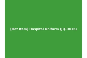 [Hot Item] Hospital Uniform (JQ-D016)