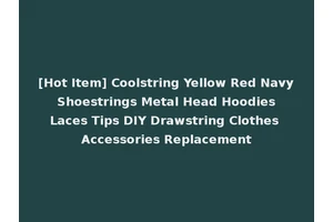 [Hot Item] Coolstring Yellow Red Navy Shoestrings Metal Head Hoodies Laces Tips DIY Drawstring Clothes Accessories Replacement