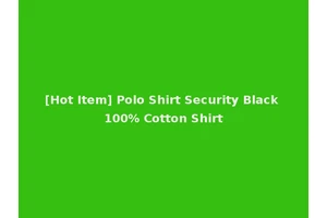 [Hot Item] Polo Shirt Security Black 100% Cotton Shirt